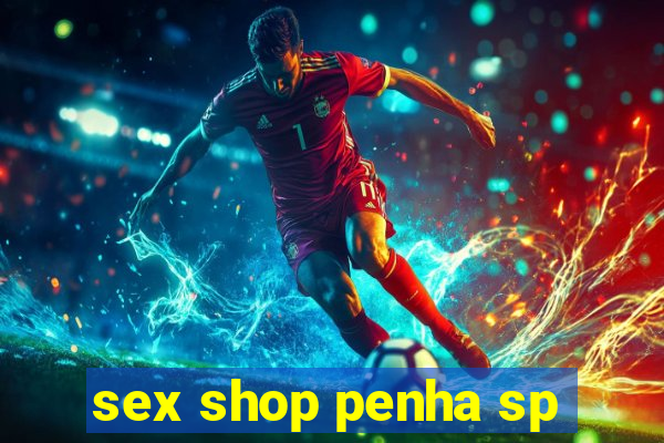 sex shop penha sp